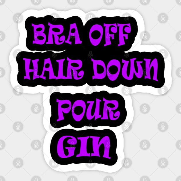 Bra Off Hair Down Pour Gin Sticker by Obotan Mmienu